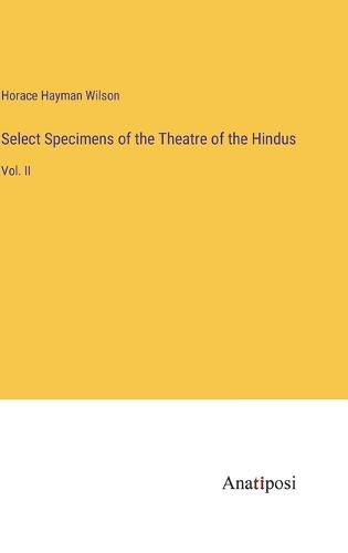 Select Specimens of the Theatre of the Hindus