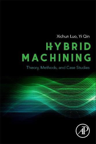 Cover image for Hybrid Machining: Theory, Methods, and Case Studies