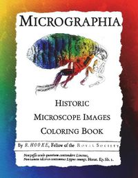 Cover image for Micrographia: Historic Microscope Images Coloring Book