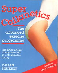 Cover image for Super Callanetics: The Advanced Exercise Programme