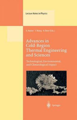 Cover image for Advances in Cold-Region Thermal Engineering and Sciences: Technological, Environmental, and Climatological Impact Proceedings of the 6th International Symposium Held in Darmstadt, Germany, 22-25 August 1999