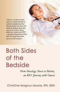 Cover image for Both Sides of the Bedside: From Oncology Nurse to Patient, an RN's Journey with Cancer