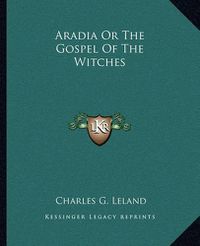 Cover image for Aradia or the Gospel of the Witches