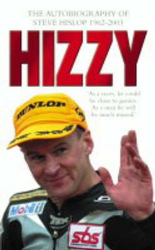 Cover image for Hizzy: The Autobiography of Steve Hislop