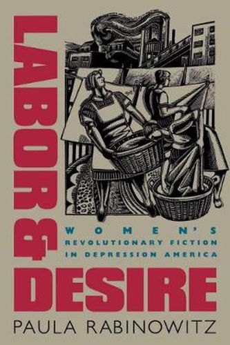 Cover image for Labor and Desire: Women's Revolutionary Fiction in Depression America