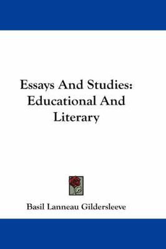 Cover image for Essays and Studies: Educational and Literary