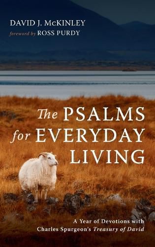 The Psalms for Everyday Living: A Year of Devotions with Charles Spurgeon's Treasury of David