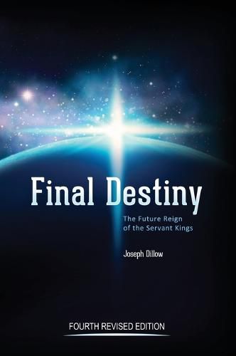 Final Destiny: The Future Reign of The Servant Kings: Fourth Revised Edition