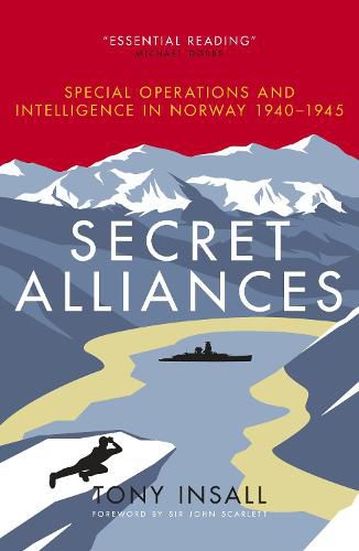 Cover image for Secret Alliances: Special Operations and Intelligence in Norway 1940-1945