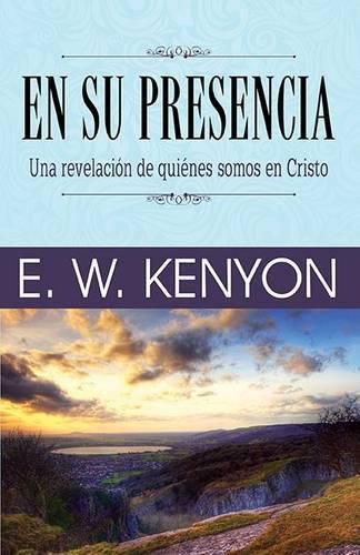 En Su Presencia: Una Revelacion de Quienes Somos En Cristo