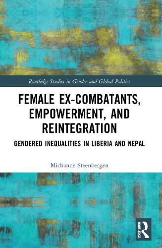 Cover image for Female Ex-Combatants, Empowerment, and Reintegration