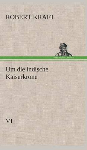 Cover image for Um die indische Kaiserkrone IV