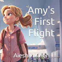 Cover image for Amy's First Flight