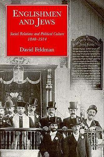 Cover image for Englishmen and Jews: Social Relations and Political Culture, 1840-1914