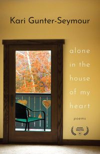 Cover image for Alone in the House of My Heart: Poems