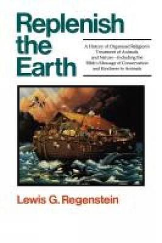 Replenish the Earth: A History of Organized Religion's Treatment of Animals and Nature