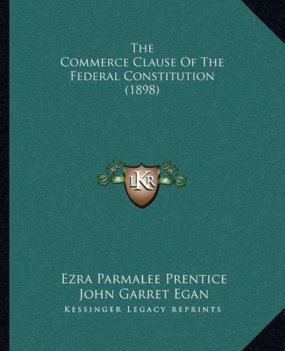 The Commerce Clause of the Federal Constitution (1898)