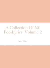 Cover image for A Collection Of 50 Poe-Lyrics Volume 2