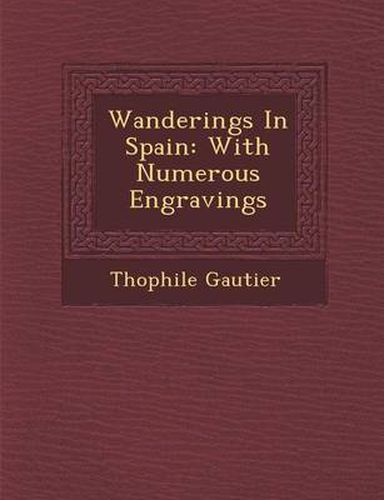 Cover image for Wanderings in Spain: With Numerous Engravings