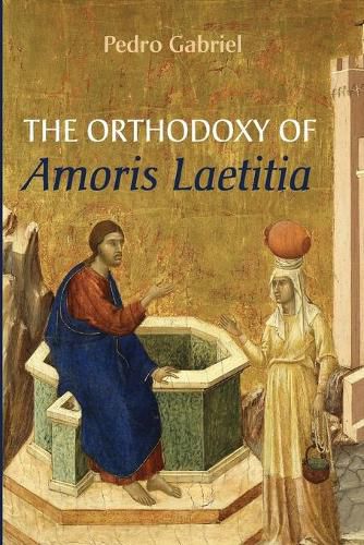 Cover image for The Orthodoxy of Amoris Laetitia