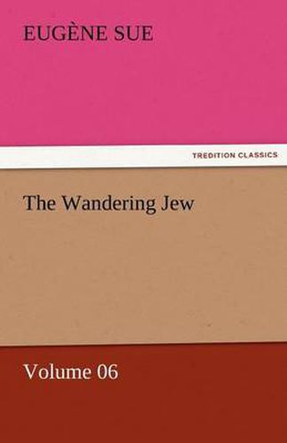 Cover image for The Wandering Jew - Volume 06