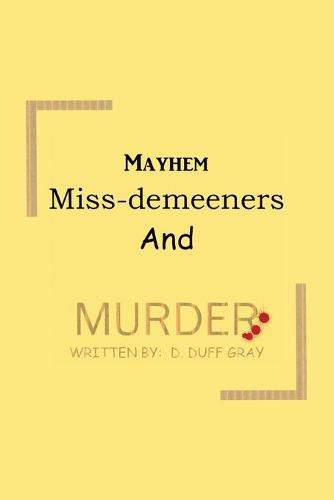 Mayhem, Miss-Demeeners and Murder