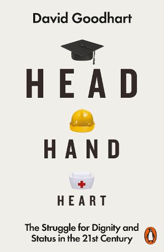 Cover image for Head Hand Heart: The Struggle for Dignity and Status in the 21st Century