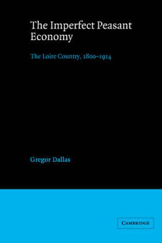 Cover image for The Imperfect Peasant Economy: The Loire Country, 1800-1914