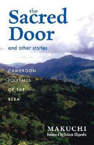 Cover image for The Sacred Door and Other Stories: Cameroon Folktales of the Beba