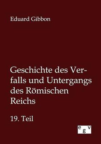 Cover image for Geschichte des Verfalls und Untergangs des Roemischen Reichs