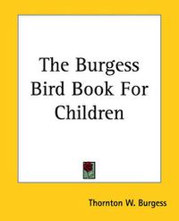 Cover image for The Burgess Bird Book For Children