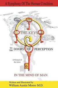 Cover image for THE KEYS to the DOORS OF PERCEPTION: A Portrait of the Artist IN THE MIND OF MAN