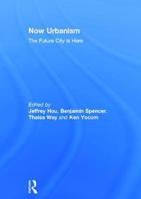 Cover image for Now Urbanism: The Future City is Here