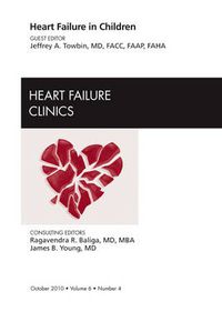 Cover image for Heart Failure in Children, An Issue of Heart Failure Clinics