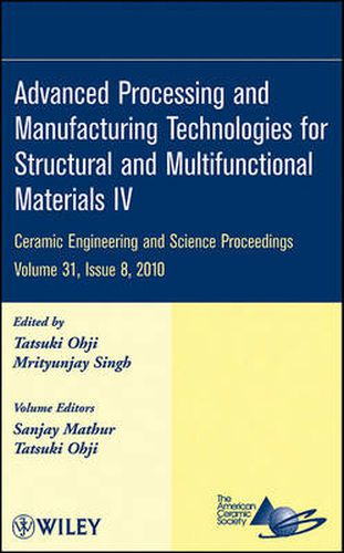 Cover image for Advanced Processing and Manufacturing Technologies for Structural and Multifunctional Materials IV