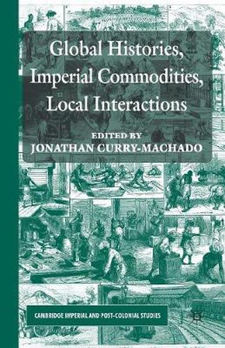 Cover image for Global Histories, Imperial Commodities, Local Interactions