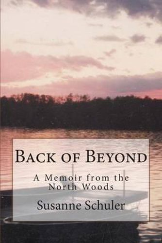 Cover image for Back of Beyond: A Memoir of the North Woods