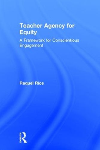 Cover image for Teacher Agency for Equity: A Framework for Conscientious Engagement