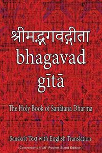 Cover image for Bhagavad Gita, The Holy Book of Hindus: Sanskrit Text with English Translation (Convenient 4x6 Pocket-Sized Edition)