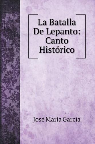 Cover image for La Batalla De Lepanto: Canto Historico