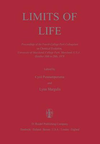 Cover image for Limits of Life: Proceedings of the Fourth College Park Colloquium on Chemical Evolution, University of Maryland, College Park, Maryland, U.S.A., October 18th to 20th, 1978