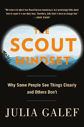 Cover image for The Scout Mindset: Why Some People See Things Clearly and Others Don't