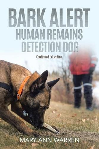 Cover image for Bark Alert: Human Remains Detection Dog - Continued Education