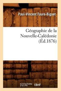 Cover image for Geographie de la Nouvelle-Caledonie, (Ed.1876)