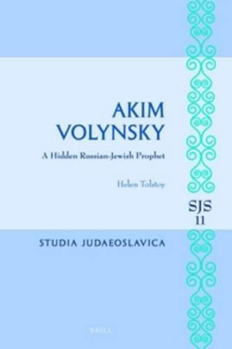 Cover image for Akim Volynsky: A Hidden Russian-Jewish Prophet