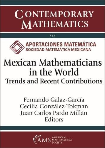 Mexican Mathematicians in the World: Trends and Recent Contributions