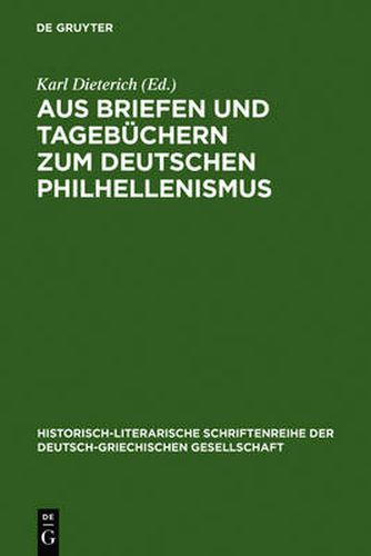 Cover image for Aus Briefen Und Tagebuchern Zum Deutschen Philhellenismus: (1821-1828)