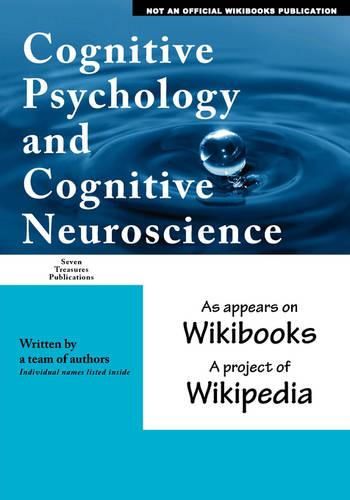 Cover image for Cognitive Psychology and Cognitive Neuroscience: As Appears on Wikibooks, a Project of Wikipedia