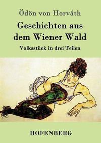 Cover image for Geschichten aus dem Wiener Wald: Volksstuck in drei Teilen