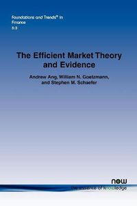 Cover image for The Efficient Market Theory and Evidence: Implications for Active Investment Management